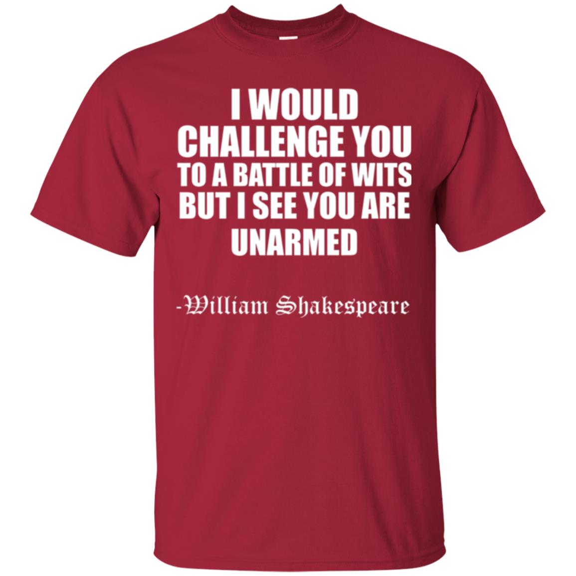 Quote Shakespeare T-shirt I Would Challenge You To A Battle Of Wits Cardinal
