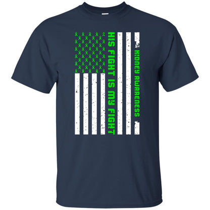 Kidney Awareness His Fight Is My Fight Kelly Green Ribbon Stars Flag Of Usa Shirt Navy