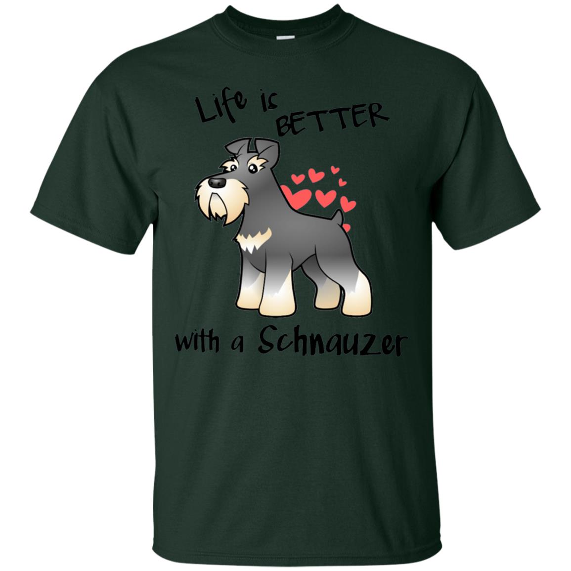 Life Is Better With A Schnauzer Dog Shirt Forest