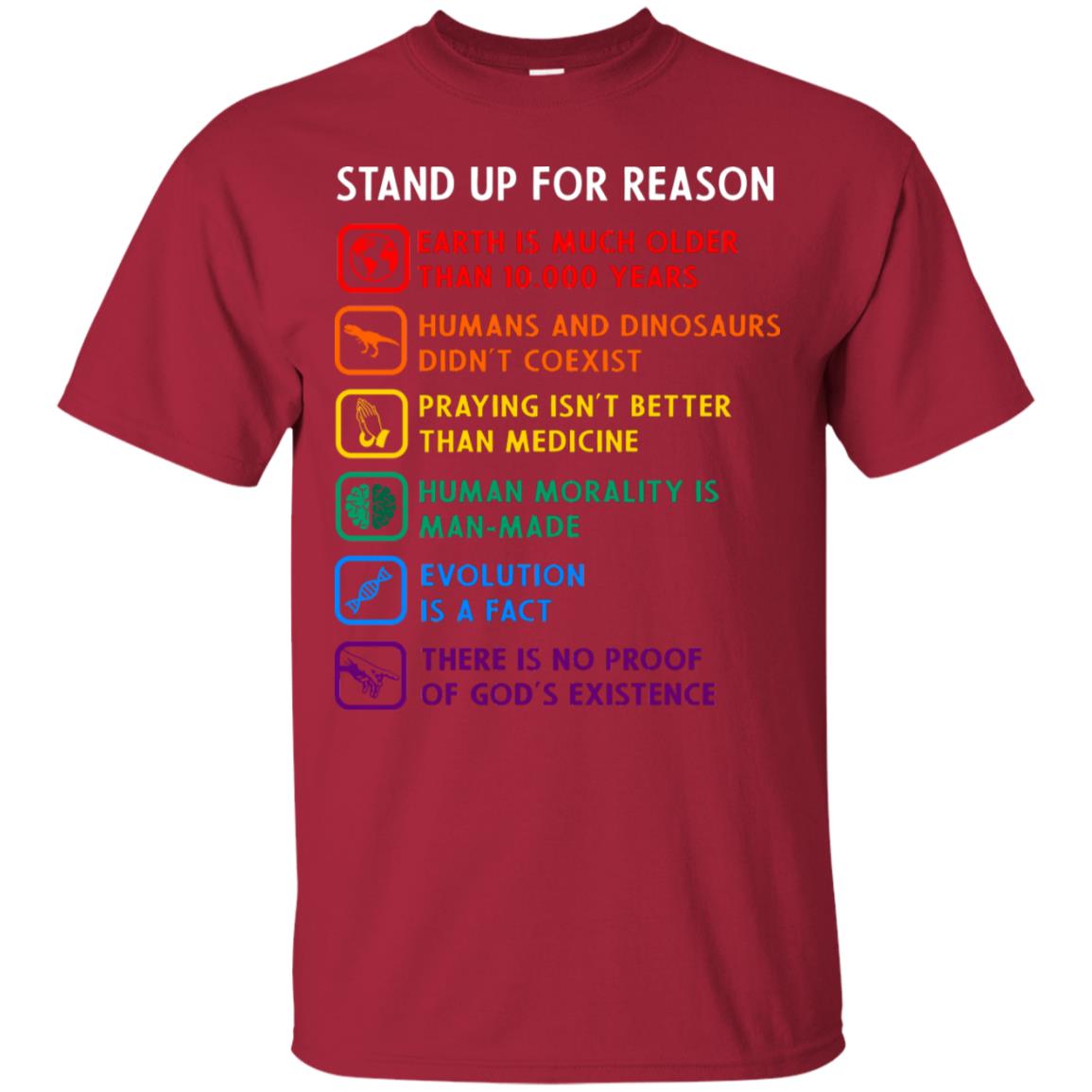 Stand Up For Reason Earth Is Much Older Than 10.000 Years Human And Dinosaurs Didn't Coexist Shirt Cardinal