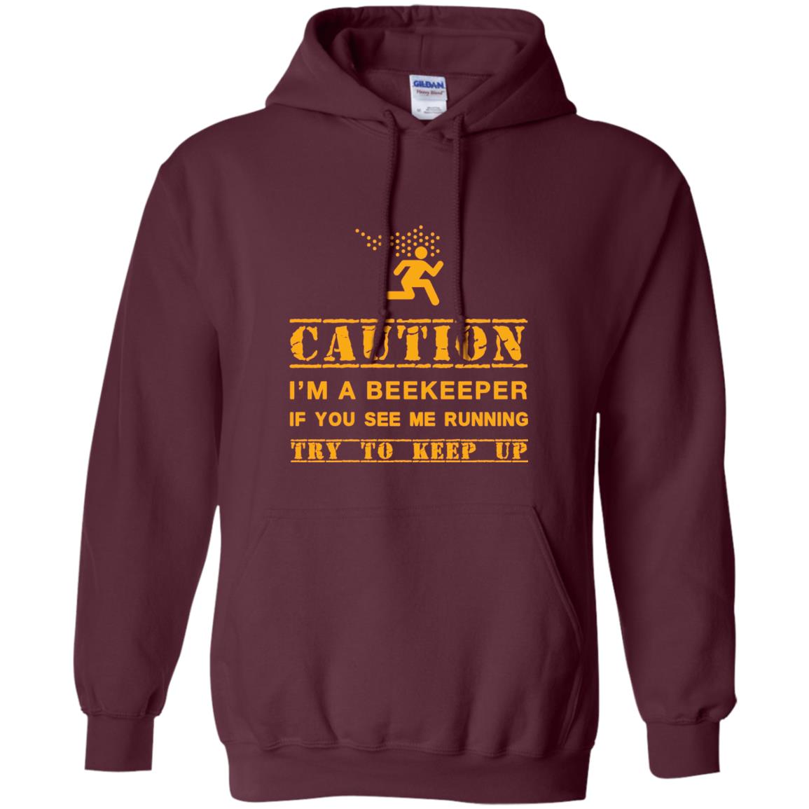 Caution I_m A Beekeeper If You See Me Running Try To Keep Up Beekeeper T-shirt Maroon