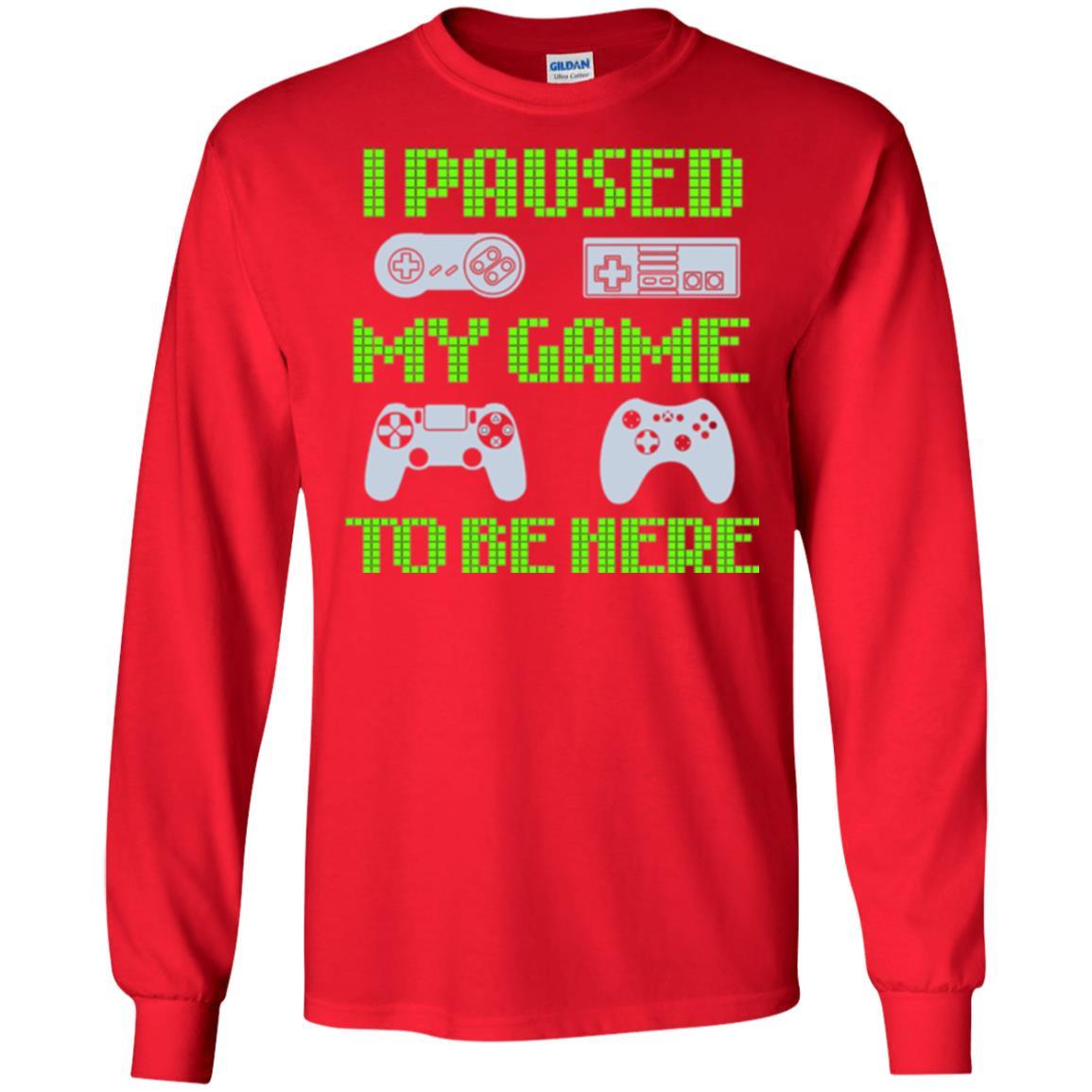 Gamer T-shirt I Paused My Game To Be Here Red