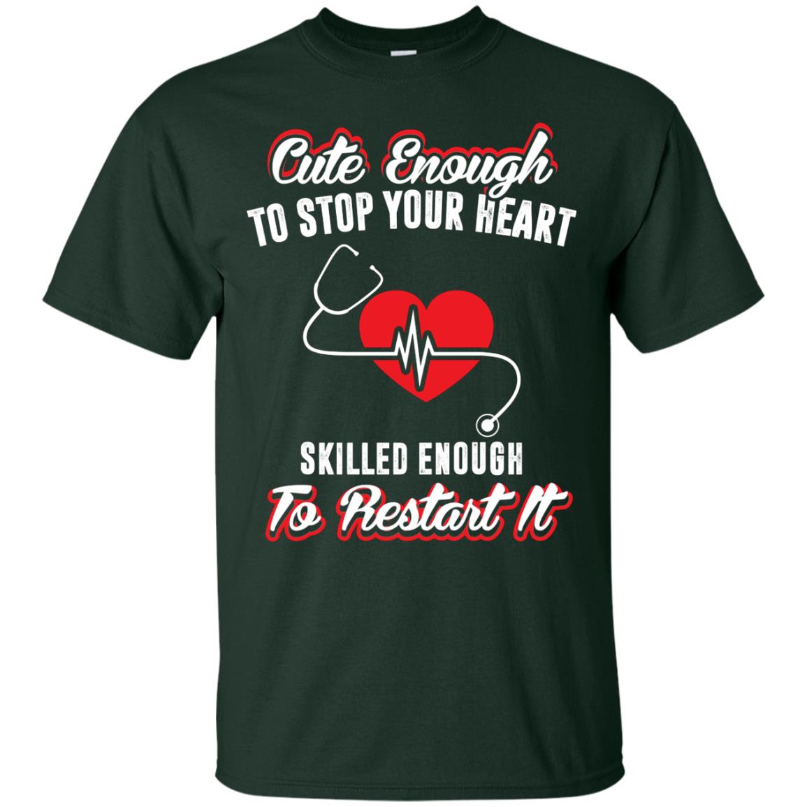 Cute Enough To Stop Your Heart Heart Disease T-shirt Forest