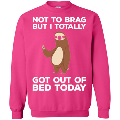 Funny Sloth T-shirt Not To Brag But I Totally Got Out Of Bed Today Heliconia