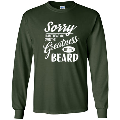 Bread Man T-shirt Sorry I Cant Hear You Over The Greatness Of My Beard Forest Green