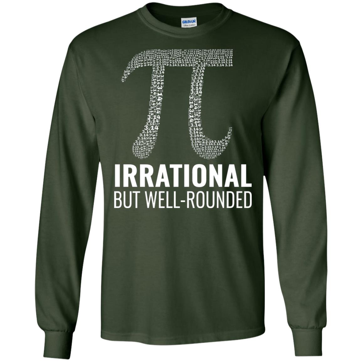 Funny Pi Shirt Irrational But Well Rounded Forest Green