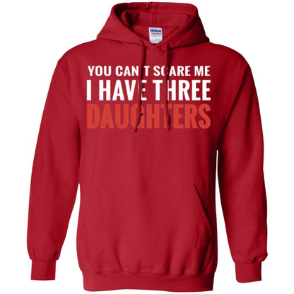 Family T-shirt You Can't Scare Me I Have Three Daughters Red