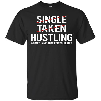 Not Single Not Taken Hustling Funny Saying T-shirt Black