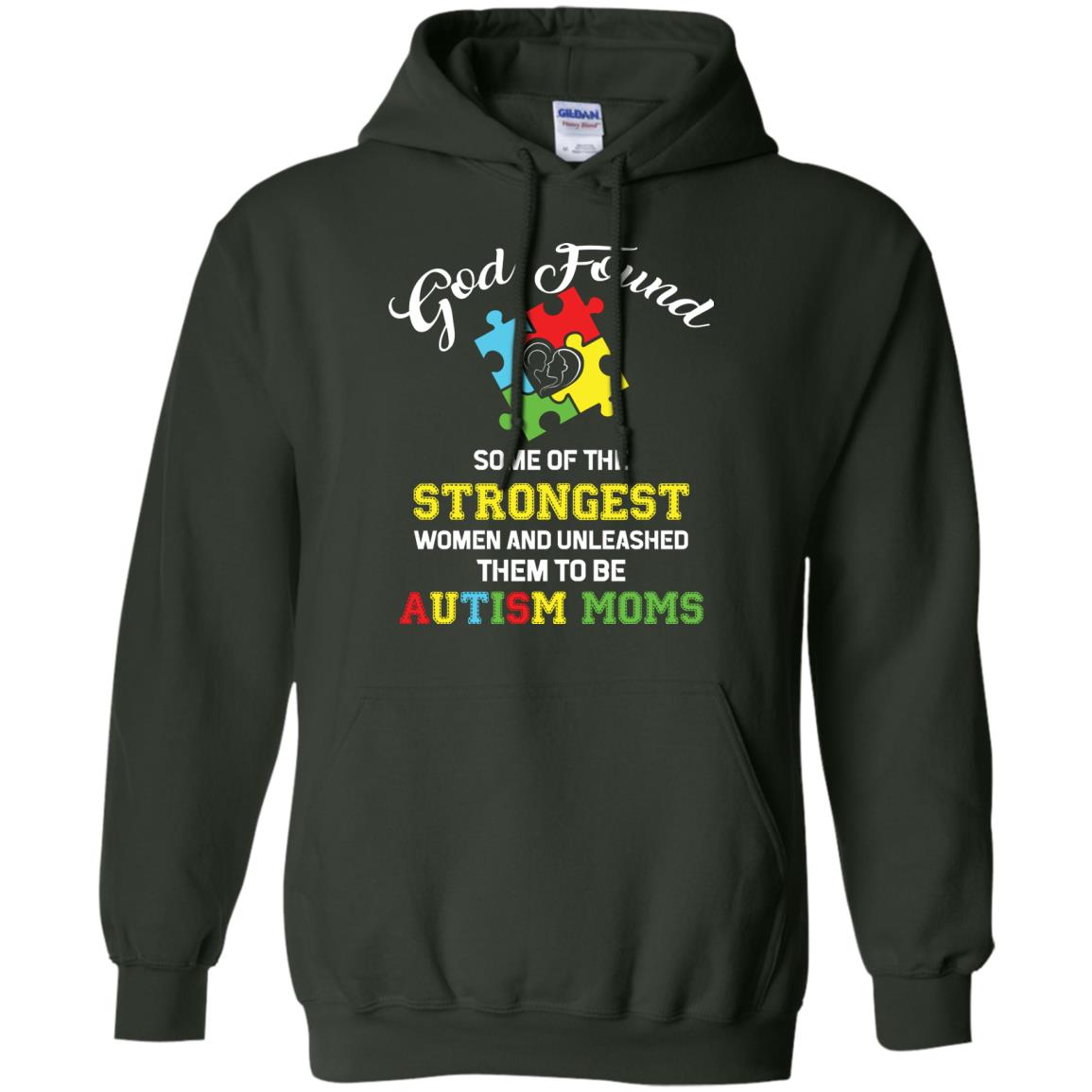 And Unleashed Them To Be Autism Moms Autism Shirt For Mom Forest Green