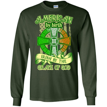 American By Birth Irish By The Grace Of God Shirt Saint Patrick_s Day Forest Green