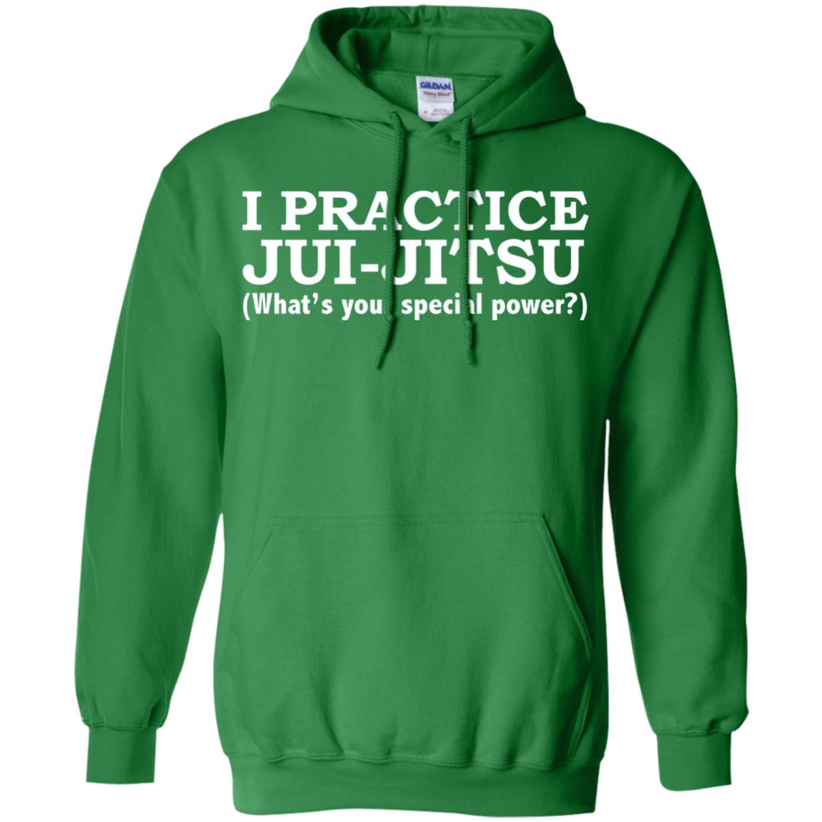 I Practice Jui-jitsu What_s Your Special Power T-shirt Irish Green