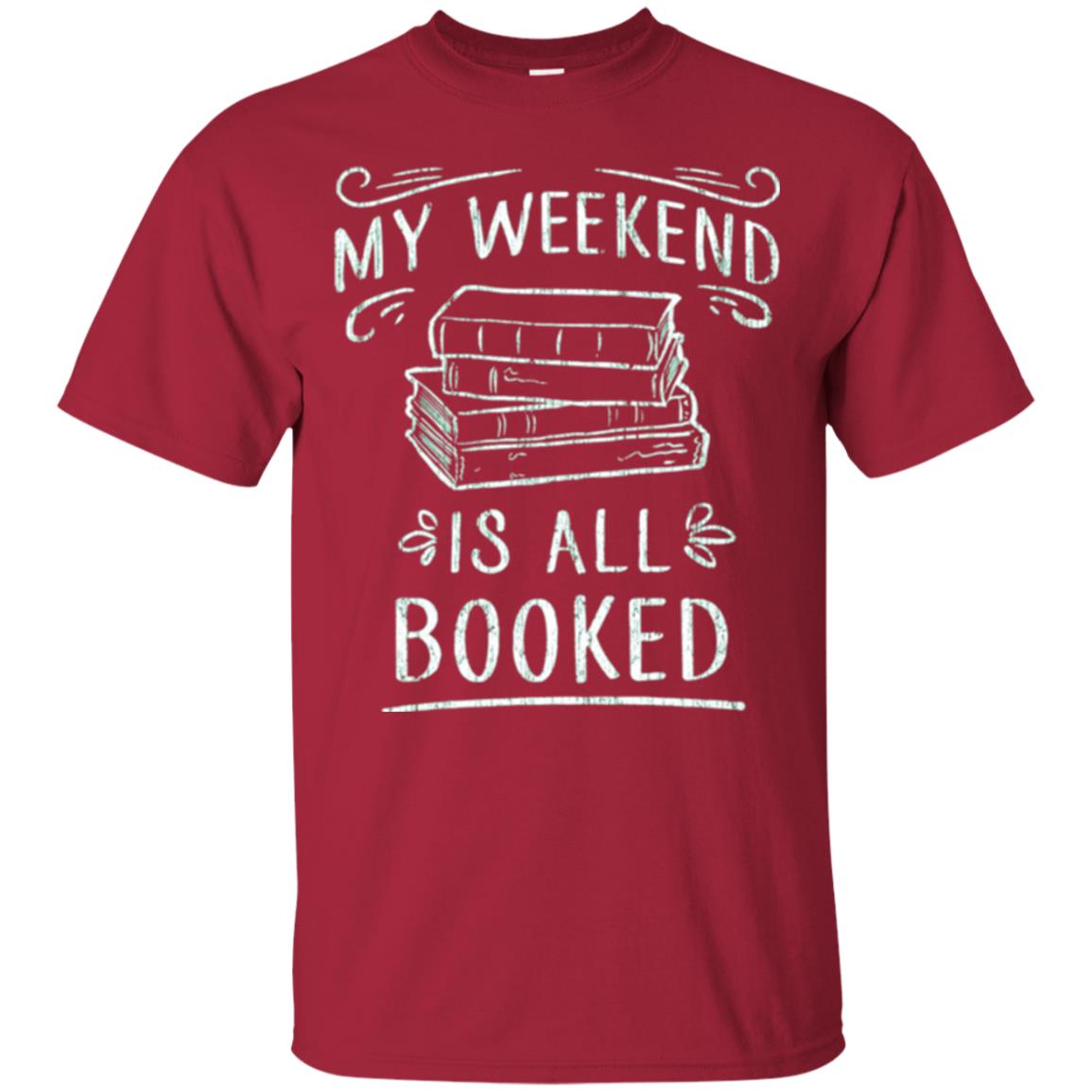 Funny Book Lover Tshirt My Weekend Is All Booked T Shirt Cardinal