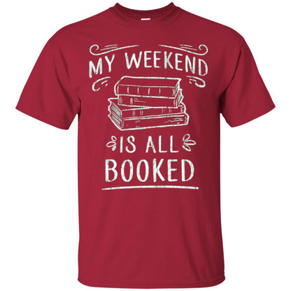 Funny Book Lover Tshirt My Weekend Is All Booked T Shirt Cardinal