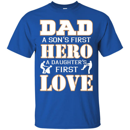 Dad A Son_s First Hero A Daughter_s First Love Daddy Shirt Royal