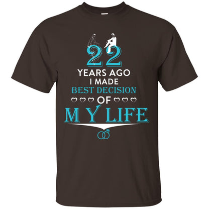 Marriage T-shirt 22 Years Ago I Made Best Decision Of My Life Dark Chocolate