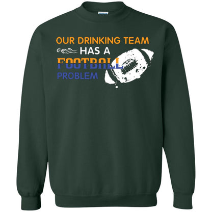 Football Lover T-shirt Our Drinking Team Has A Football Problem Forest Green