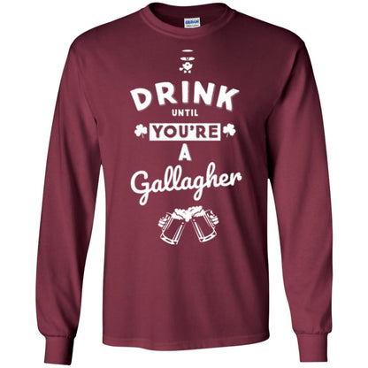 Drink Until Your're A Gallagher Saint Patrick's Day T-shirt Maroon