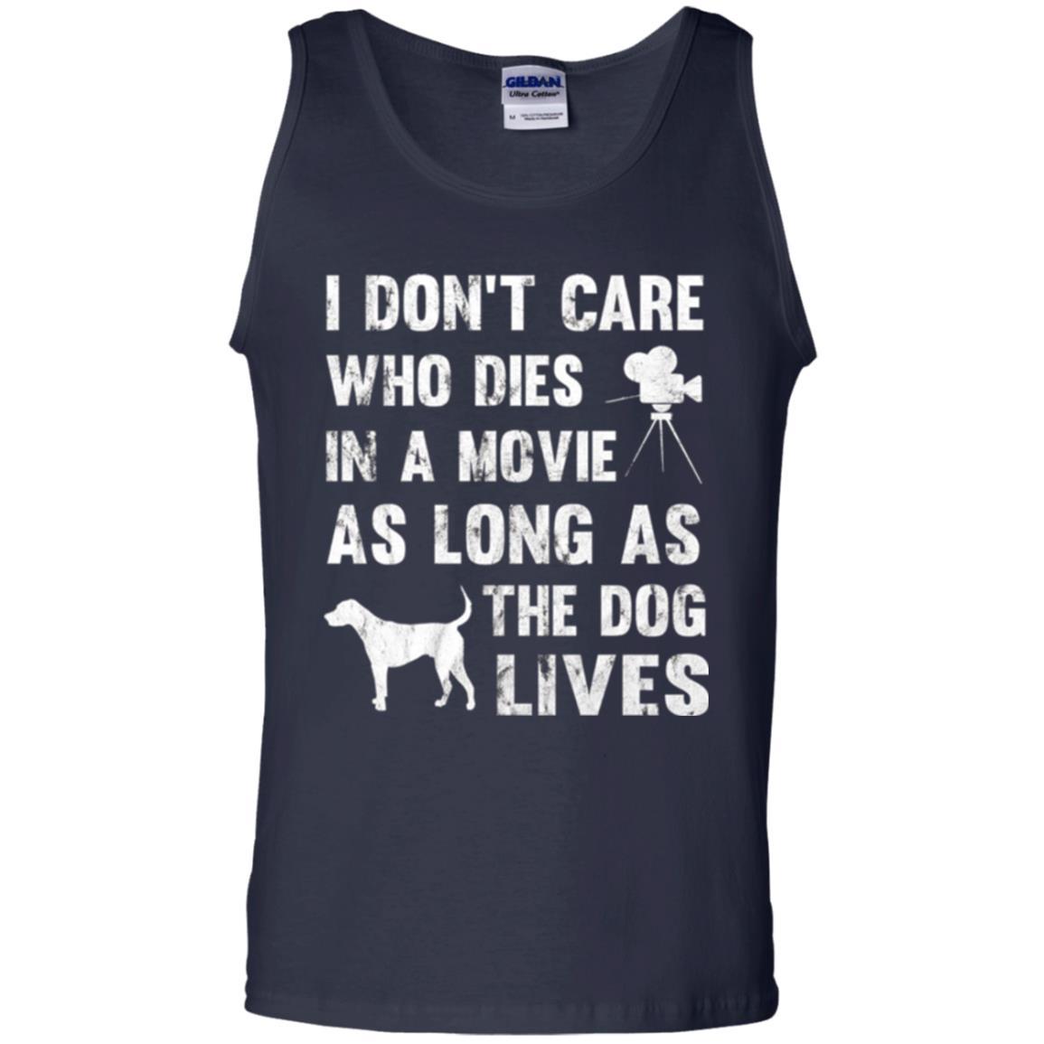 Dog Lover T-shirt I Don't Care Who Dies In Movie Navy
