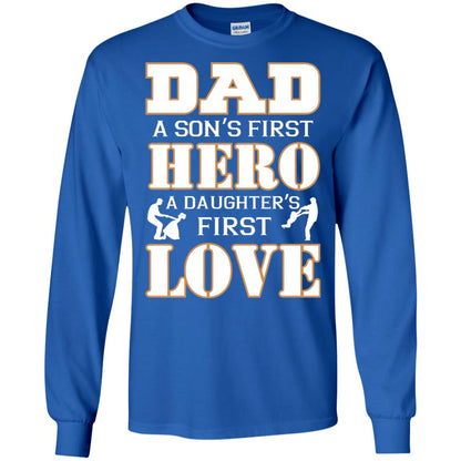 Dad A Son_s First Hero A Daughter_s First Love Daddy Shirt Royal