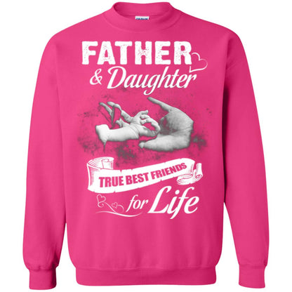 Father And Daughter True Best Friends For Life Family Shirt Heliconia