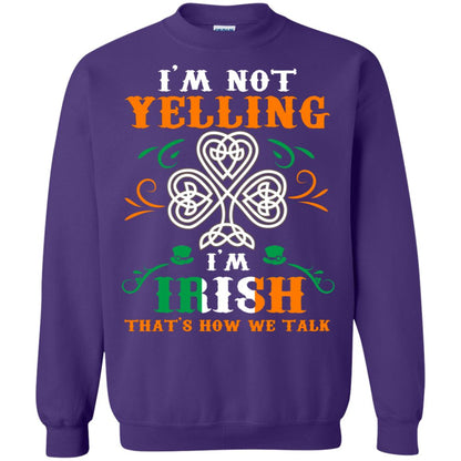 I'm Not Yelling I'm Irish That's How We Talk Ireland Gift Shirt Purple