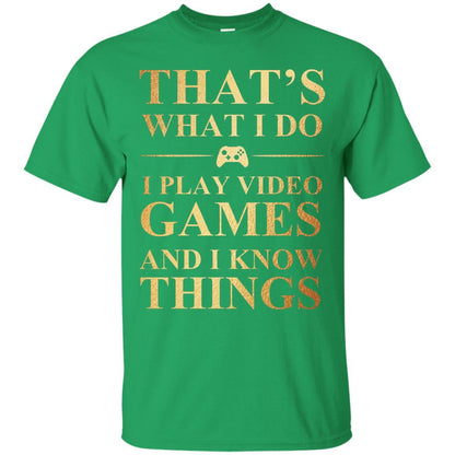 Gamer T-shirt That's What I Do I Play Video Games Irish Green