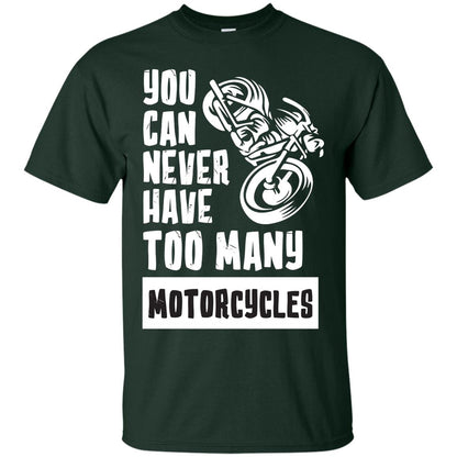You Can Never Have Many Motorcycles Shirt Forest