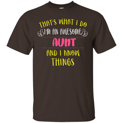 That's What I Do I'm An Awesome Aunt And I Know Things Auntie Shirt Dark Chocolate