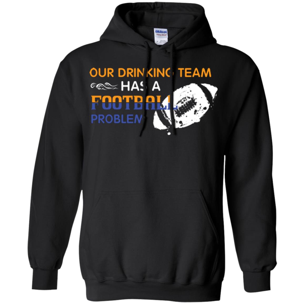 Football Lover T-shirt Our Drinking Team Has A Football Problem Black