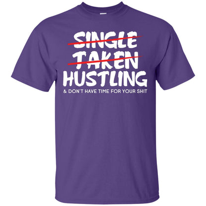 Hustling Dont Have Time For Your Shit Shirt Purple