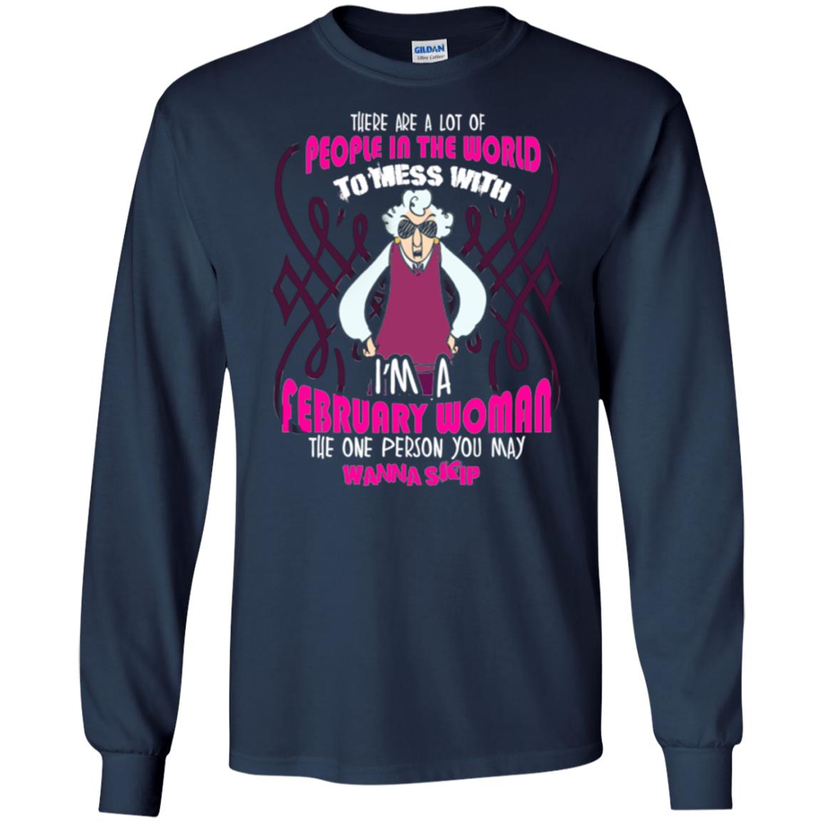 February Woman T-shirt There Are A Lot Of People In The World To Mess With Navy
