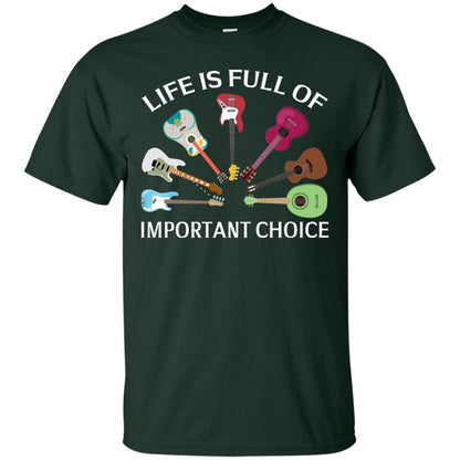 Life Is Full Of Important Choice Guitars Shirt Forest