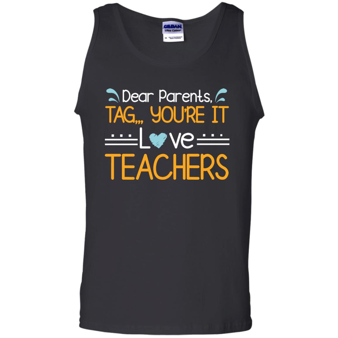 Dear Parents Tag You_re It Love Teachers Last Day Of School Shirt Black