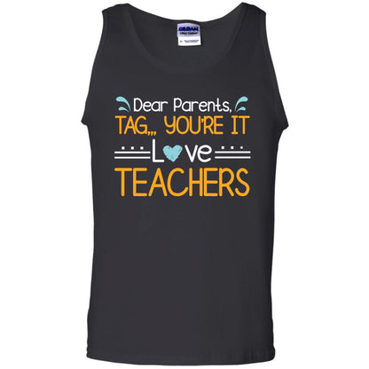 Dear Parents Tag You_re It Love Teachers Last Day Of School Shirt Black