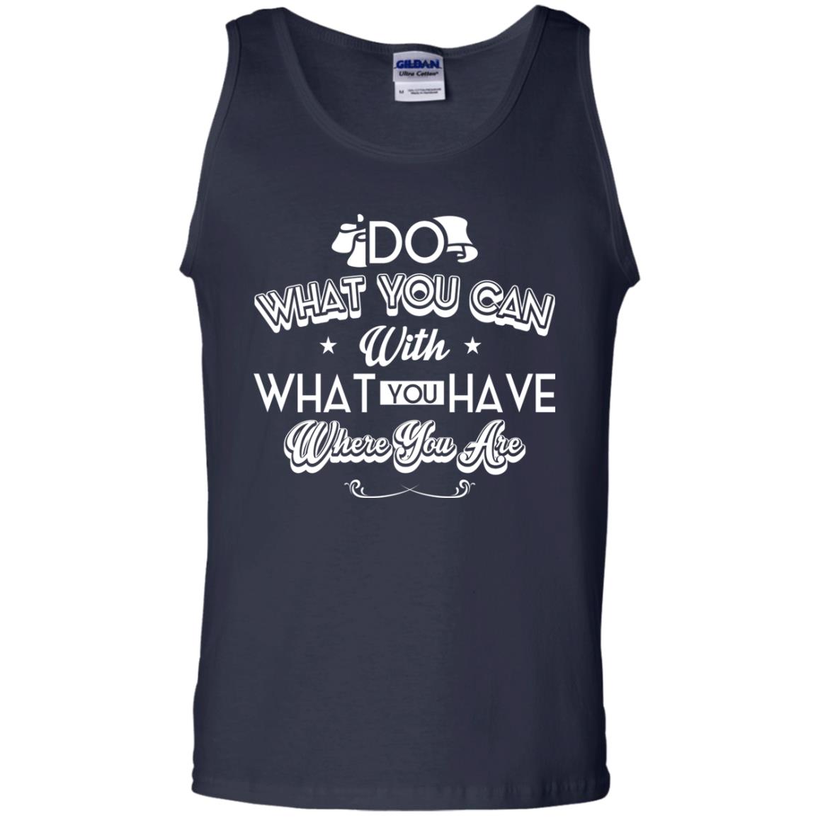 Do What You Can With What You Have Where You Are T-shirt Navy