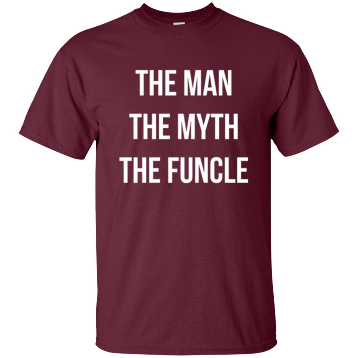 Uncle T-shirt The Man The Myth The Funcle Maroon