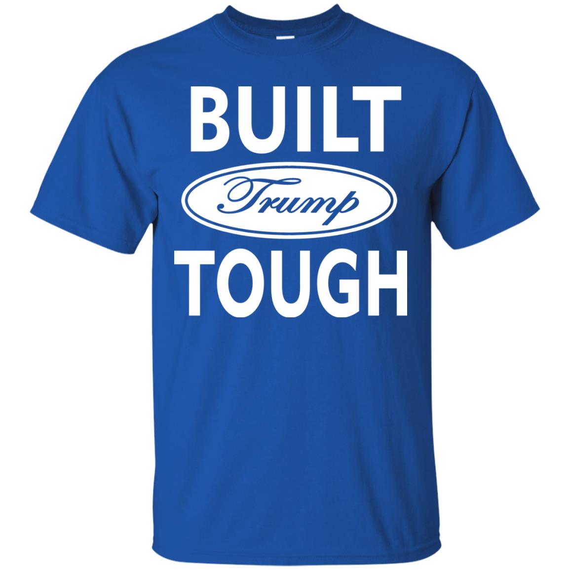 Built Trump Tough Shirt Royal