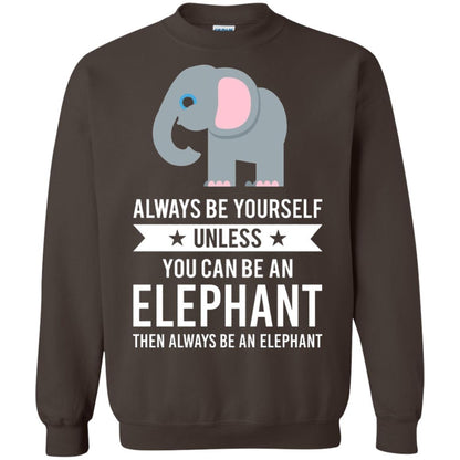 Always Be Yourself Unless You Can Be An Elephant T-shirt Elephant Lovers T-shirt Dark Chocolate