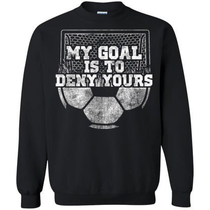 Cute Soccer Goalie Keeper T Shirt My Goal Is To Deny Yours Black