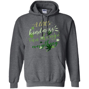 A Little Kindness Can Change Everything ShirtG185 Gildan Pullover Hoodie 8 oz.