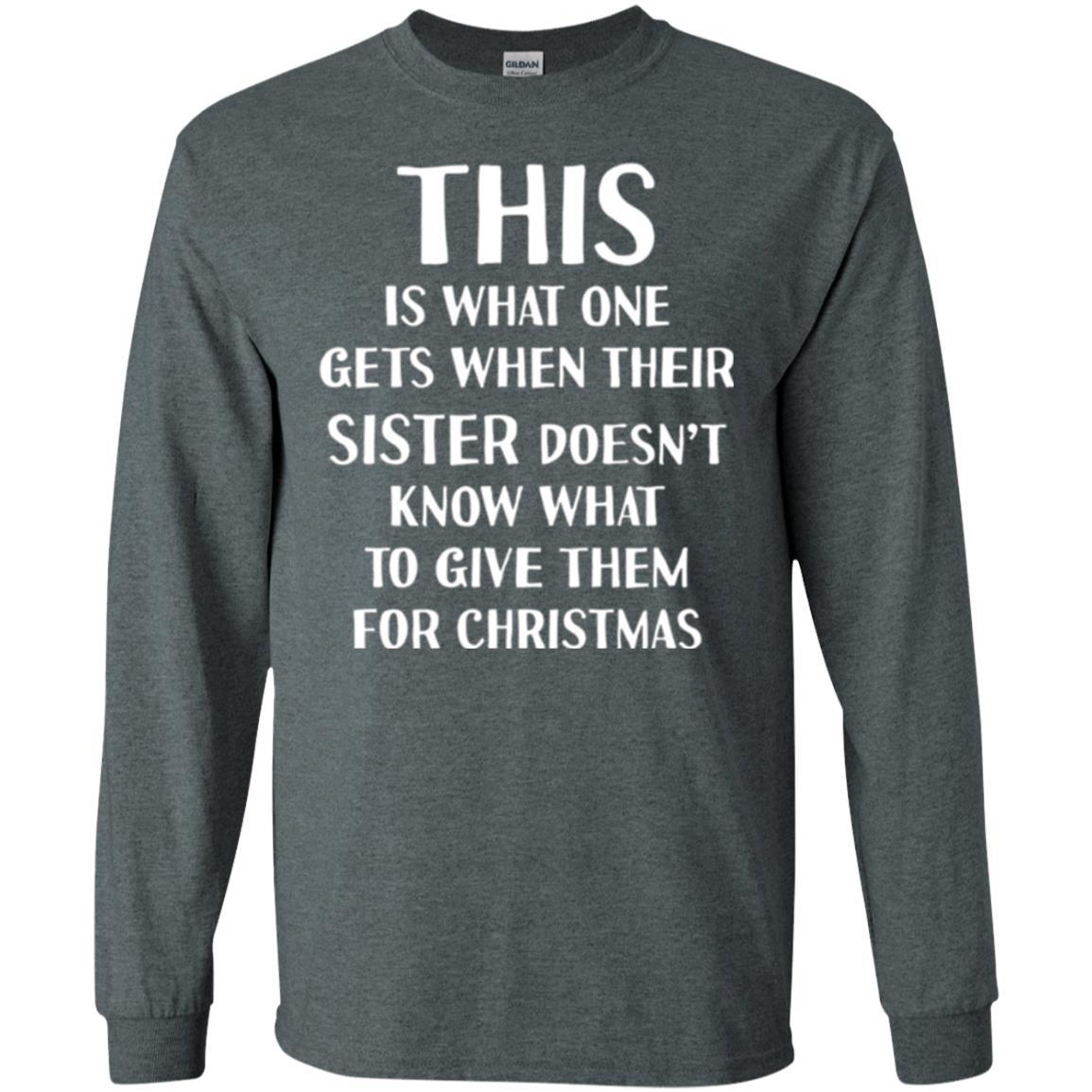 Family Christmas T-shirt Their Sister Doesn't Know What To Give For Christmas Dark Heather