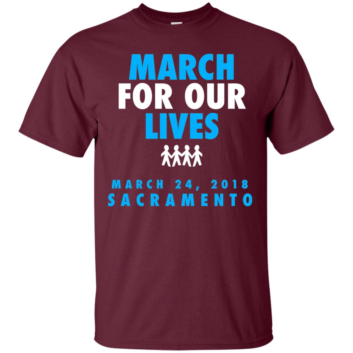 March For Our Lives March 24 2018 Sacramento Anti Gun T-shirt Maroon