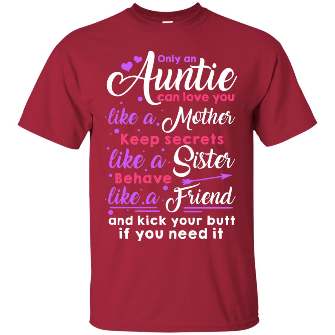 Only An Auntie Can Love You Like A Mother Keep Secrets Like A Sister Behave Like A Friend And Kick Your Butt If You Need It Cardinal