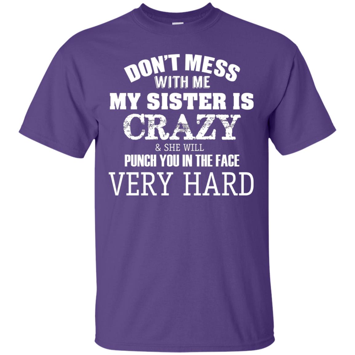 Don_t Mess With Me My Sister Is Crazy Funny Family T-shirt Purple