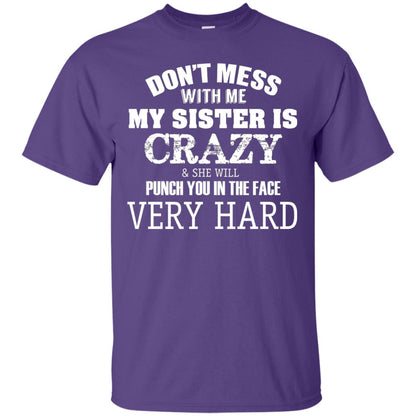 Don_t Mess With Me My Sister Is Crazy Funny Family T-shirt Purple