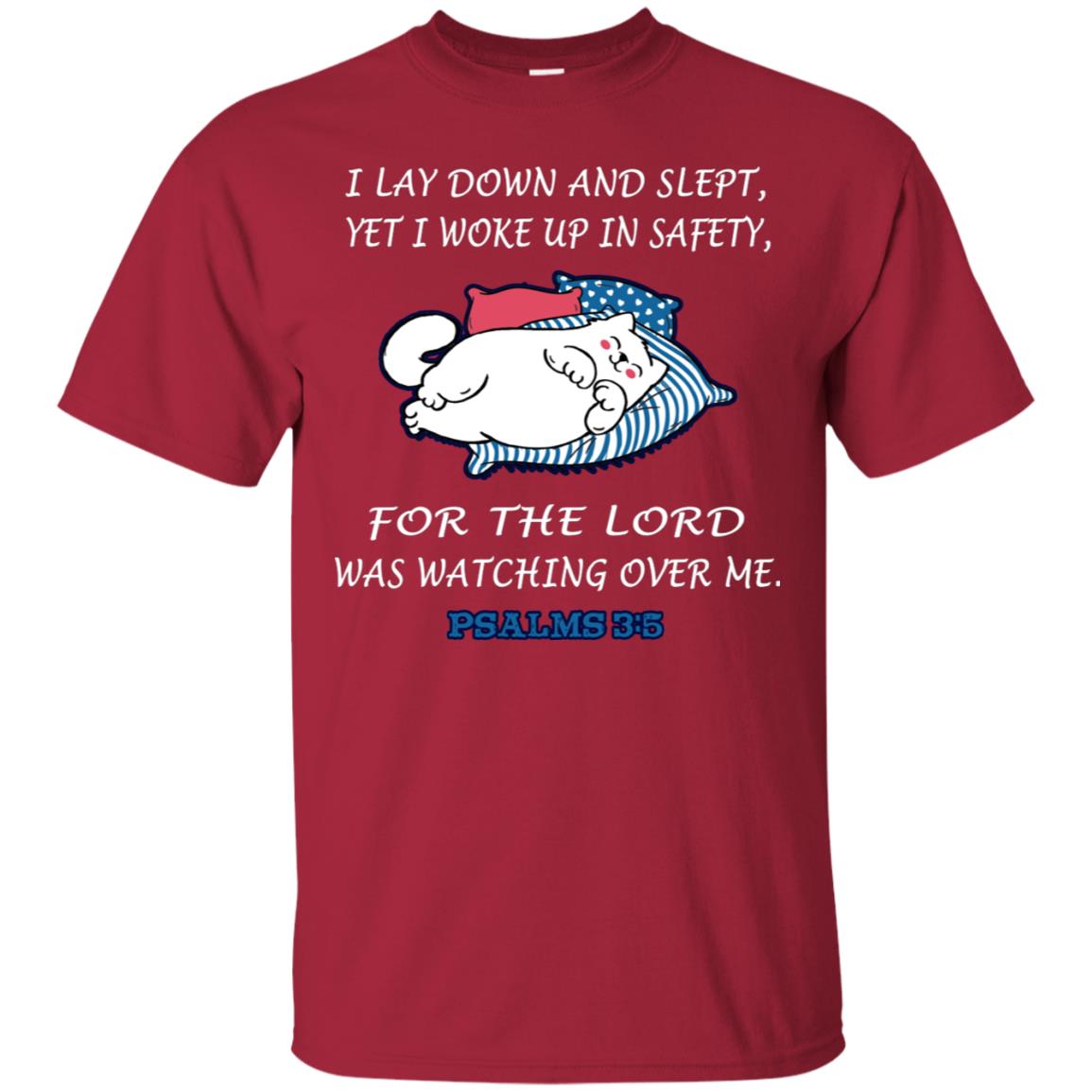 I Lay Down And Slept Yet I Woke Up In Safety For The Lord Was Watching Over Me Shirt Cardinal