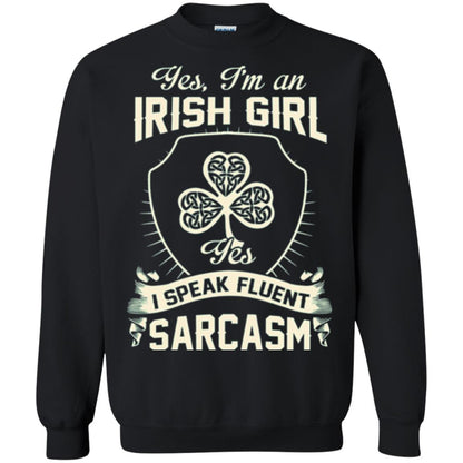 St Patricks Day T-shirt I_m An Irish Girl I Speak Fluent Sarcasm Black