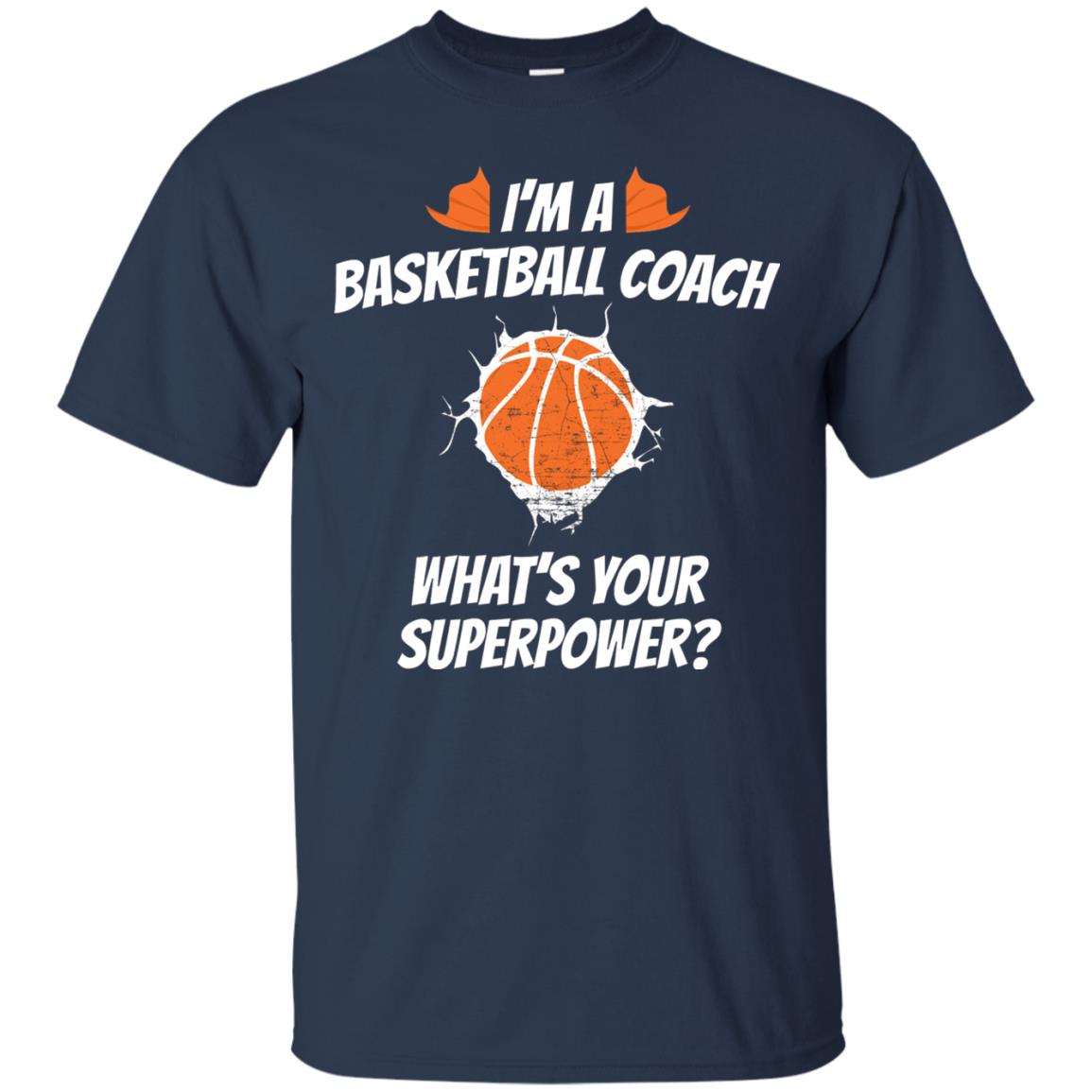I_m Basketball Coach Funny Basketball Coach T-shirt Navy