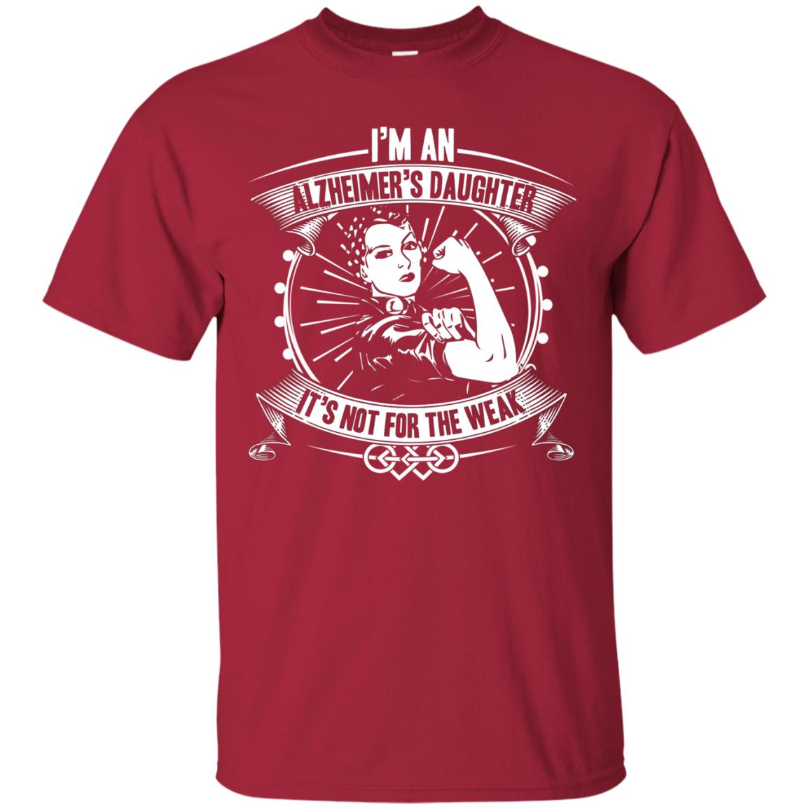 I'm An Alzheimer's Daughter, It's Not For The Weak T-shirt Cardinal