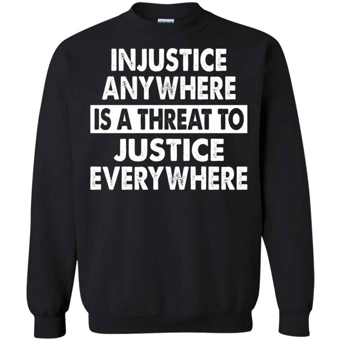 Injustice Anywhere Is A Threat To Justice Everywhere T-shirt